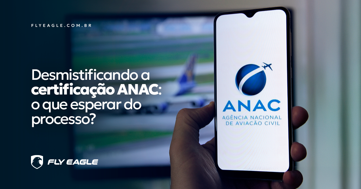 Desmistificando a certificação ANAC: o que esperar do processo?